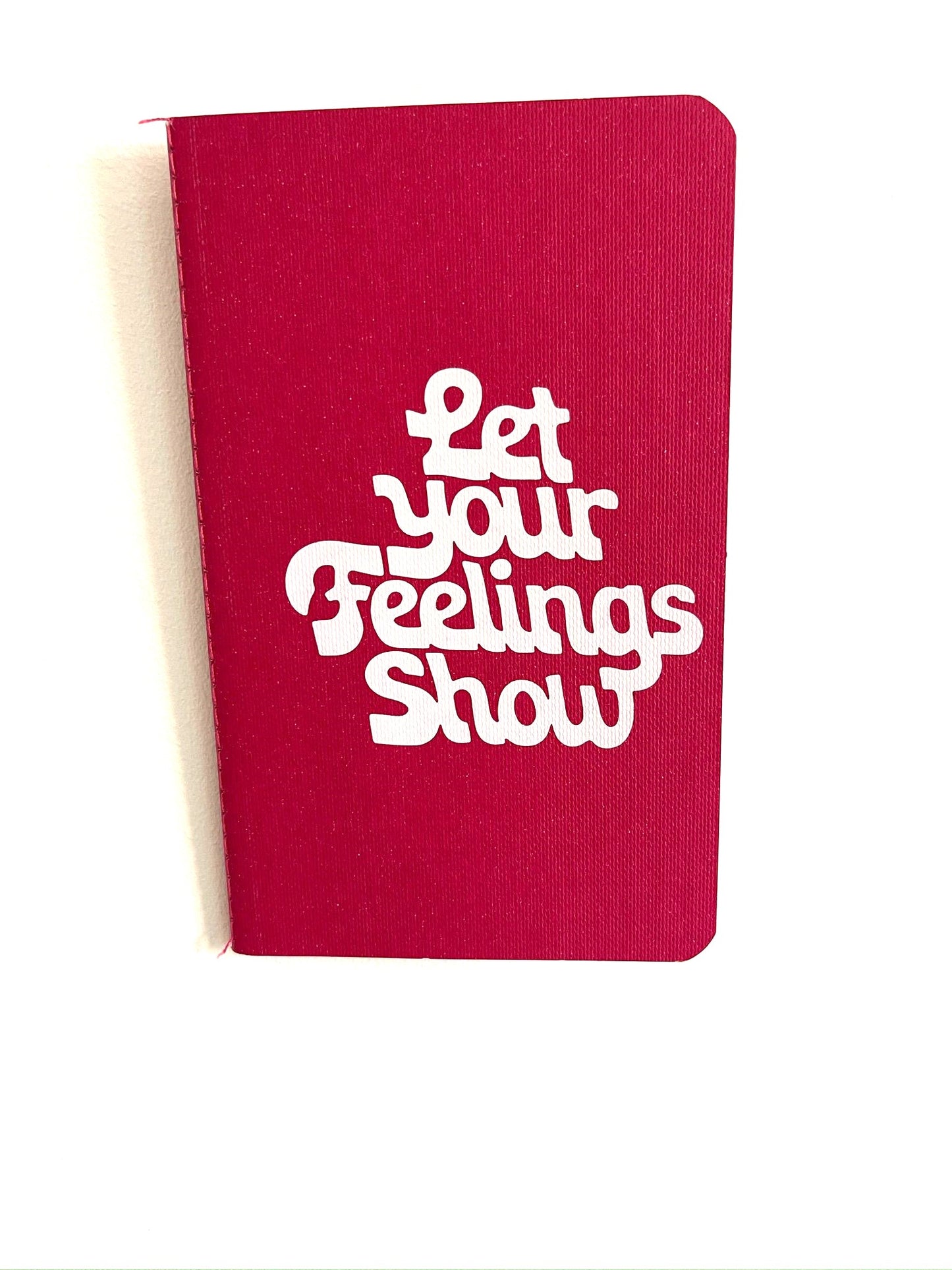 Let Your Feelings Show Notebook