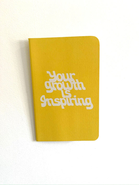 Your Growth Is Inspiring Notebook