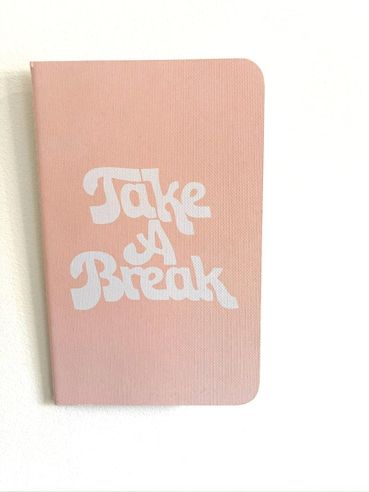 Take A Break Notebook