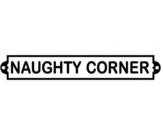 Naughty Corner Cast Iron Sign Wall Sign